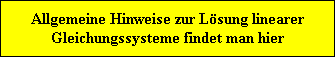 Allgemeine Hinweise zur L�sung linearer
Gleichungssysteme findet man hier